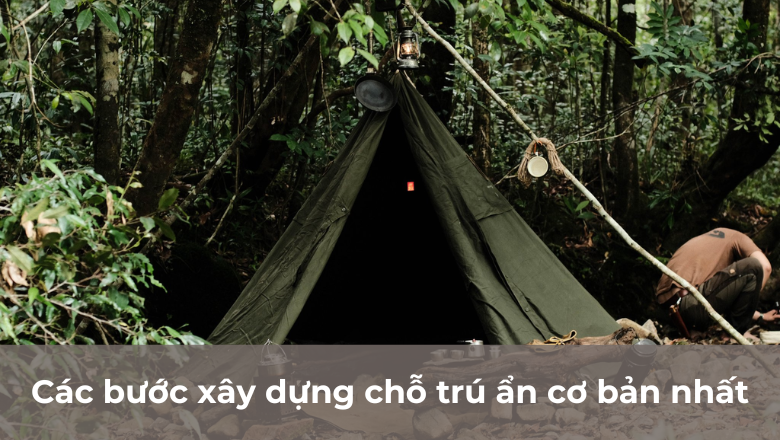 Các bước xây dựng chỗ trú ẩn cơ bản nhất