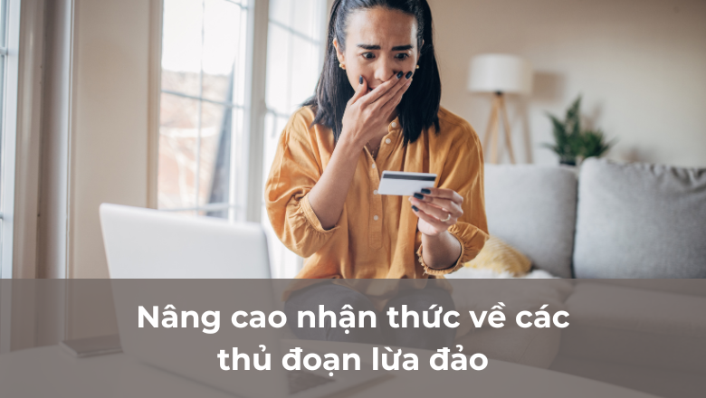 Nâng cao nhận thức về các thủ đoạn lừa đảo