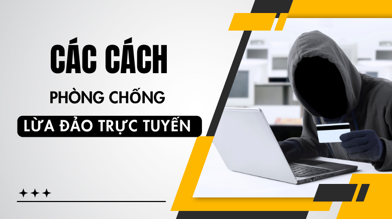 các cách phòng chống lừa đảo trực tuyến