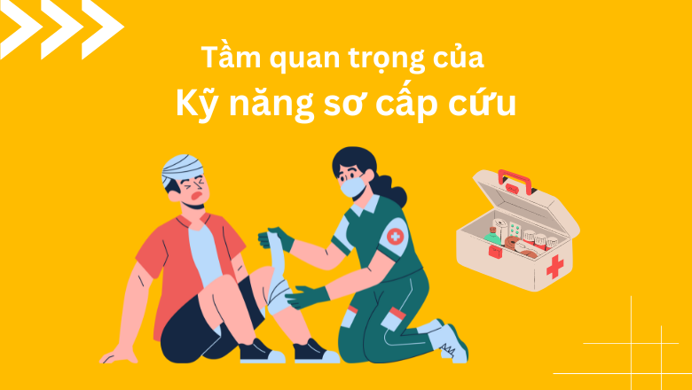 Tầm quan trọng của kỹ năng sơ cấp cứu