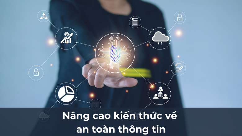 Nâng cao kiến thức về an toàn thông tin