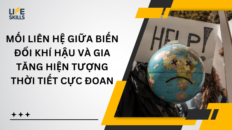 Mối liên hệ giữa biến đổi khí hậu và gia tăng hiện tượng thời tiết cực đoan