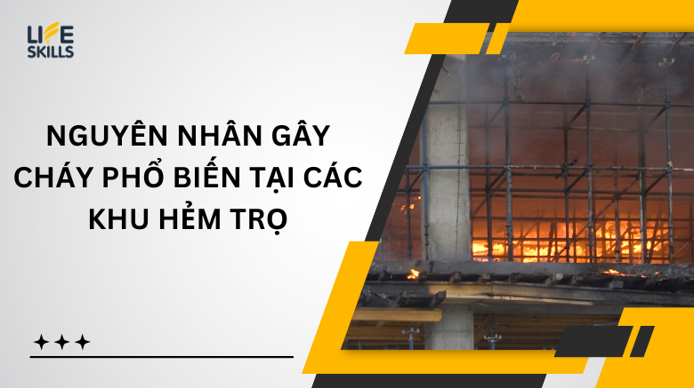 Nguyên nhân gây cháy phổ biến tại các khu hẻm trọ