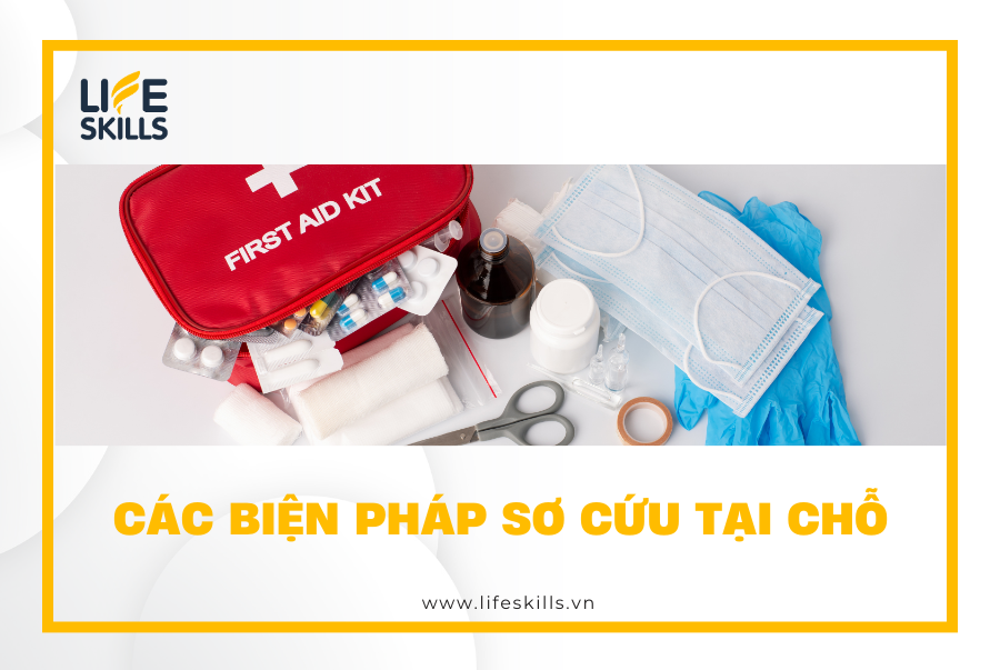 Các biện pháp sơ cứu tại chỗ